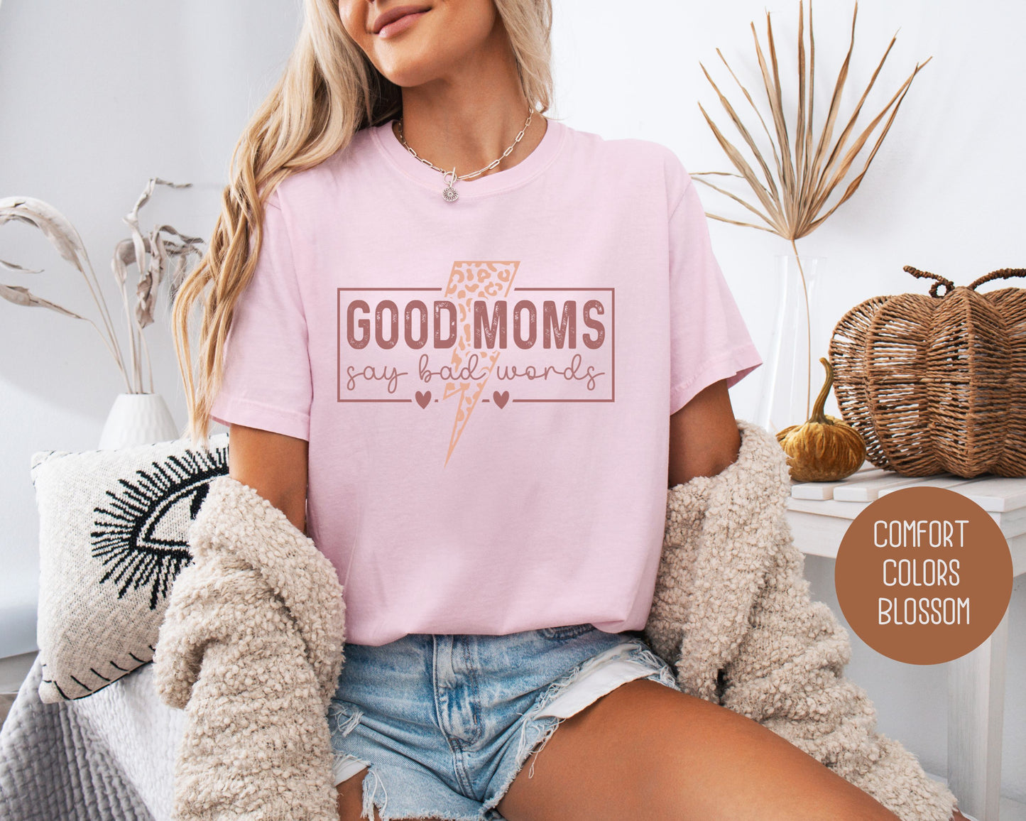 Good Moms Say Bad Words Comfort Colors Shirt - CreativeSpecialTs