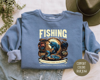 Fishing Making Friends Think You Are Productive Sweatshirt