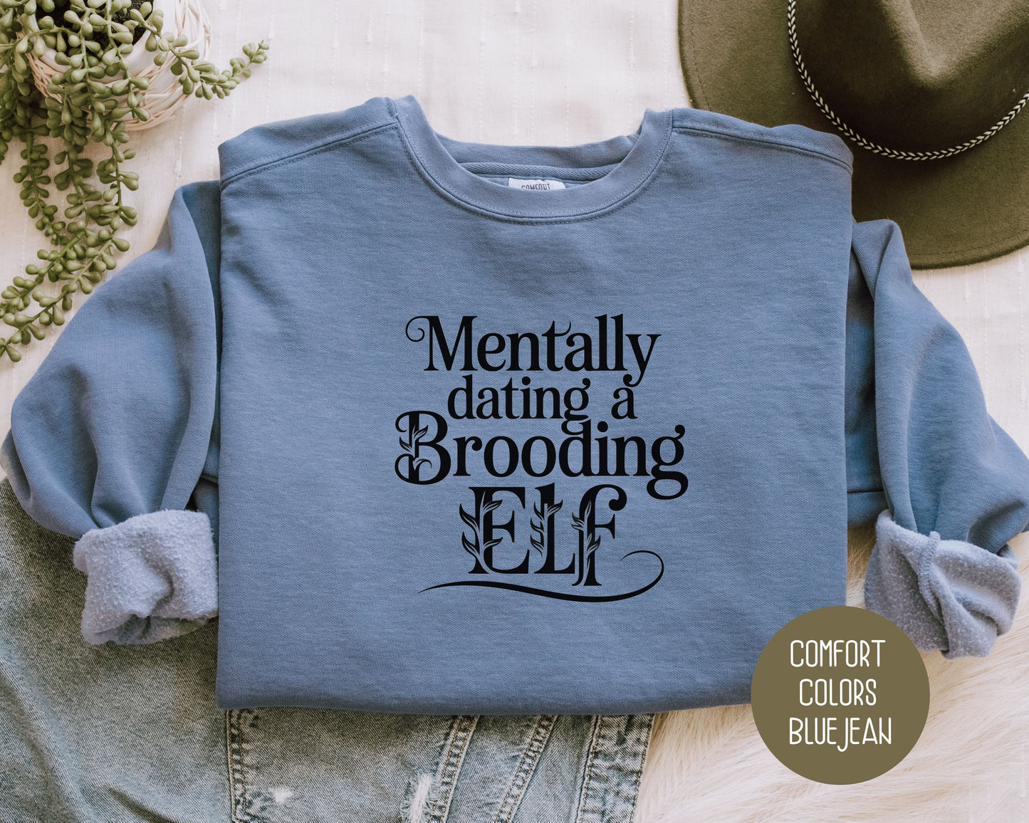 Mentally Dating a Brooding Elf Comfort Colors Sweatshirt