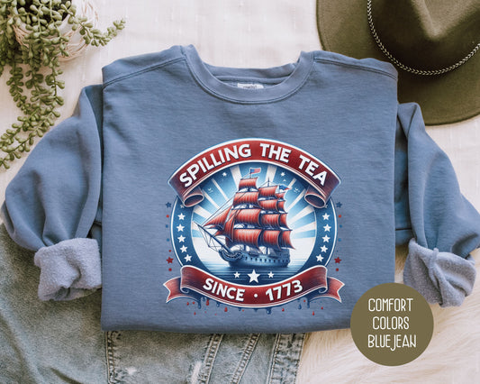 Spilling the Tea Since 1773 Comfort Colors Sweatshirt Sweatshirt CreativeSpecialTs