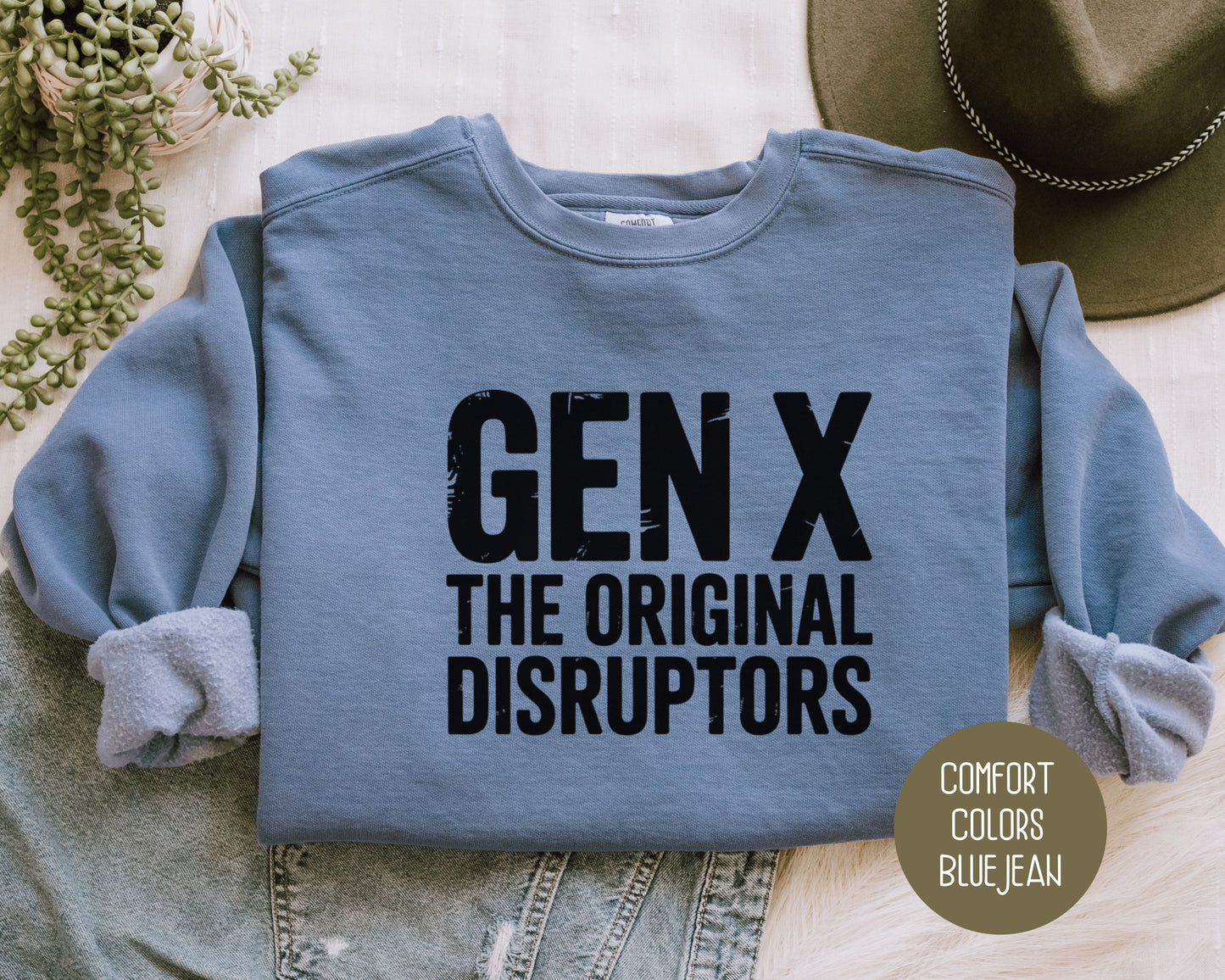 Gen X The Original Disruptors Comfort Colors Sweatshirt Sweatshirt  CreativeSpecialTs