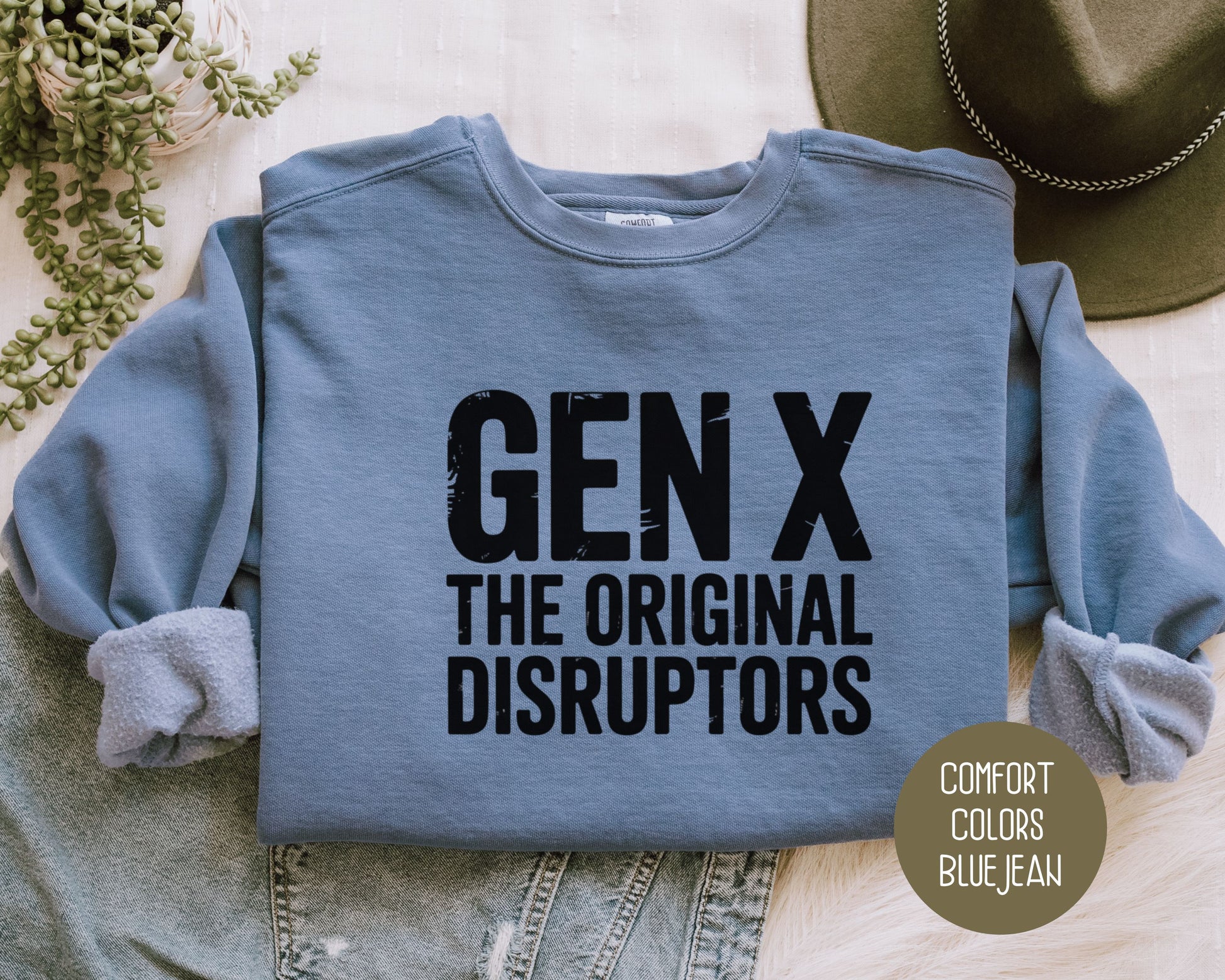 Gen X The Original Disruptors Comfort Colors Sweatshirt Sweatshirt  CreativeSpecialTs