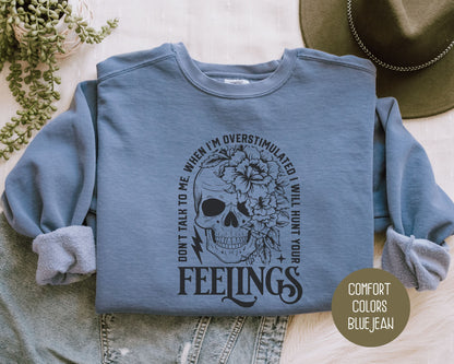 Don't Talk To Me When I'm Overstimulated Comfort Colors Sweatshirt
