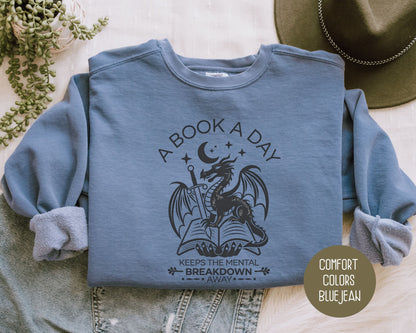 A Book a Day Keeps the Mental Breakdown Away Comfort Colors Sweatshirt