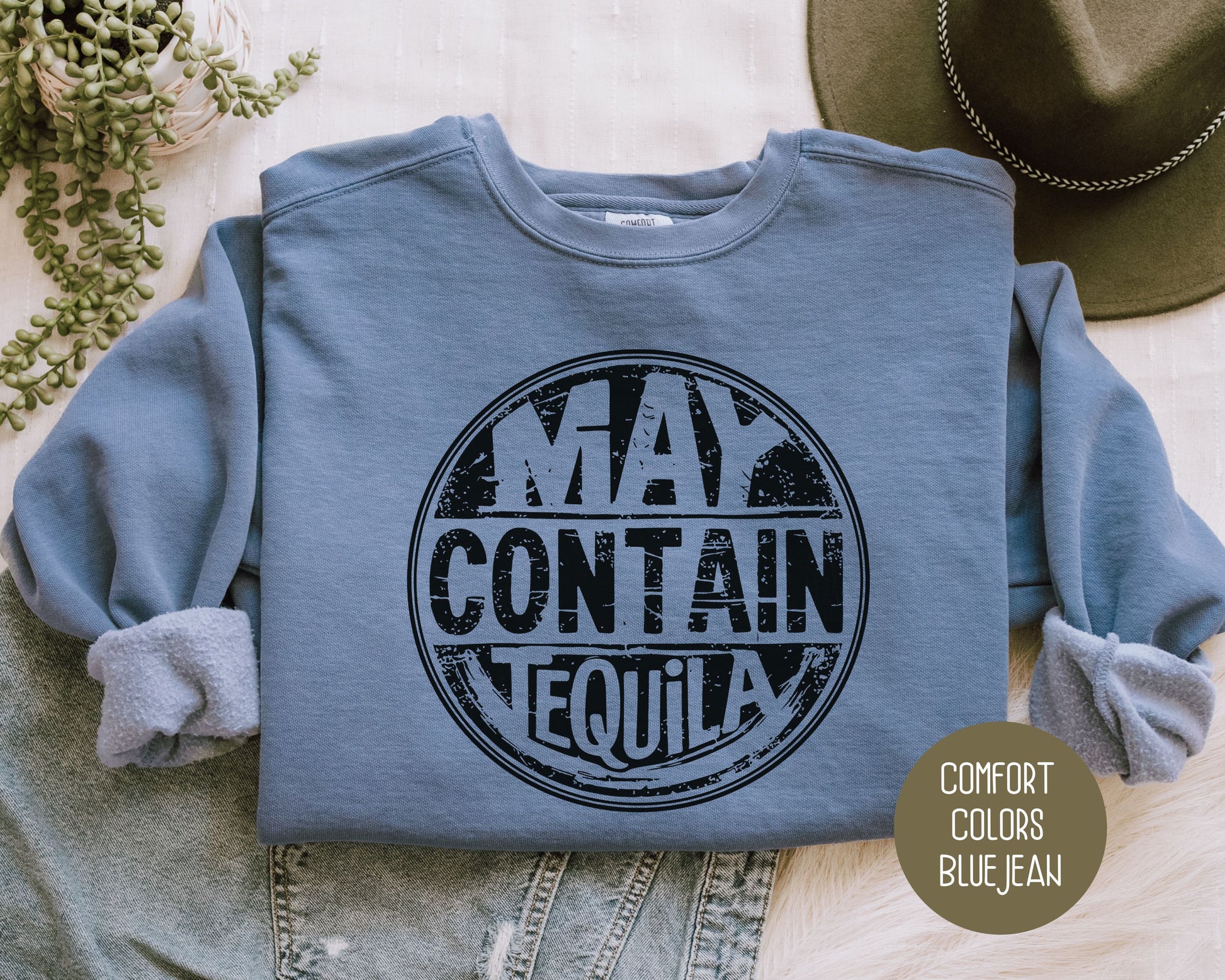 May Contain Tequila Comfort Colors Sweatshirt Sweatshirt CreativeSpecialTs