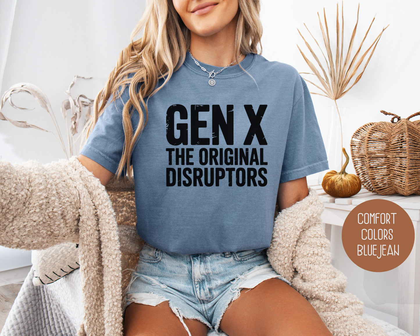Gen X The Original Disruptors Comfort Colors Shirt T-Shirt  CreativeSpecialTs