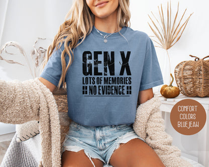 Gen X Lots of Memories No Evidence Comfort Colors Shirt T-Shirt CreativeSpecialTs