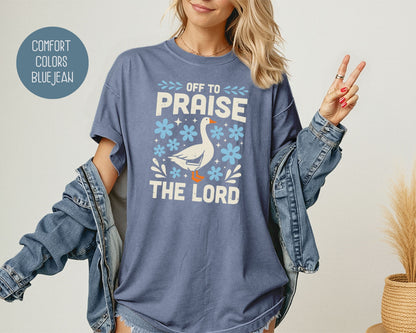 Off To Praise the Lord Comfort Colors Shirt T-Shirt  CreativeSpecialTs