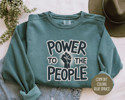 Power to the People Comfort Colors Sweatshirt