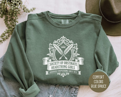 Society of Obstinate Headstrong Girls Comfort Colors Sweatshirt Sweatshirt  CreativeSpecialTs