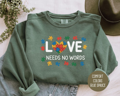 Love Needs No Words Autism Awareness Comfort Colors Sweatshirt