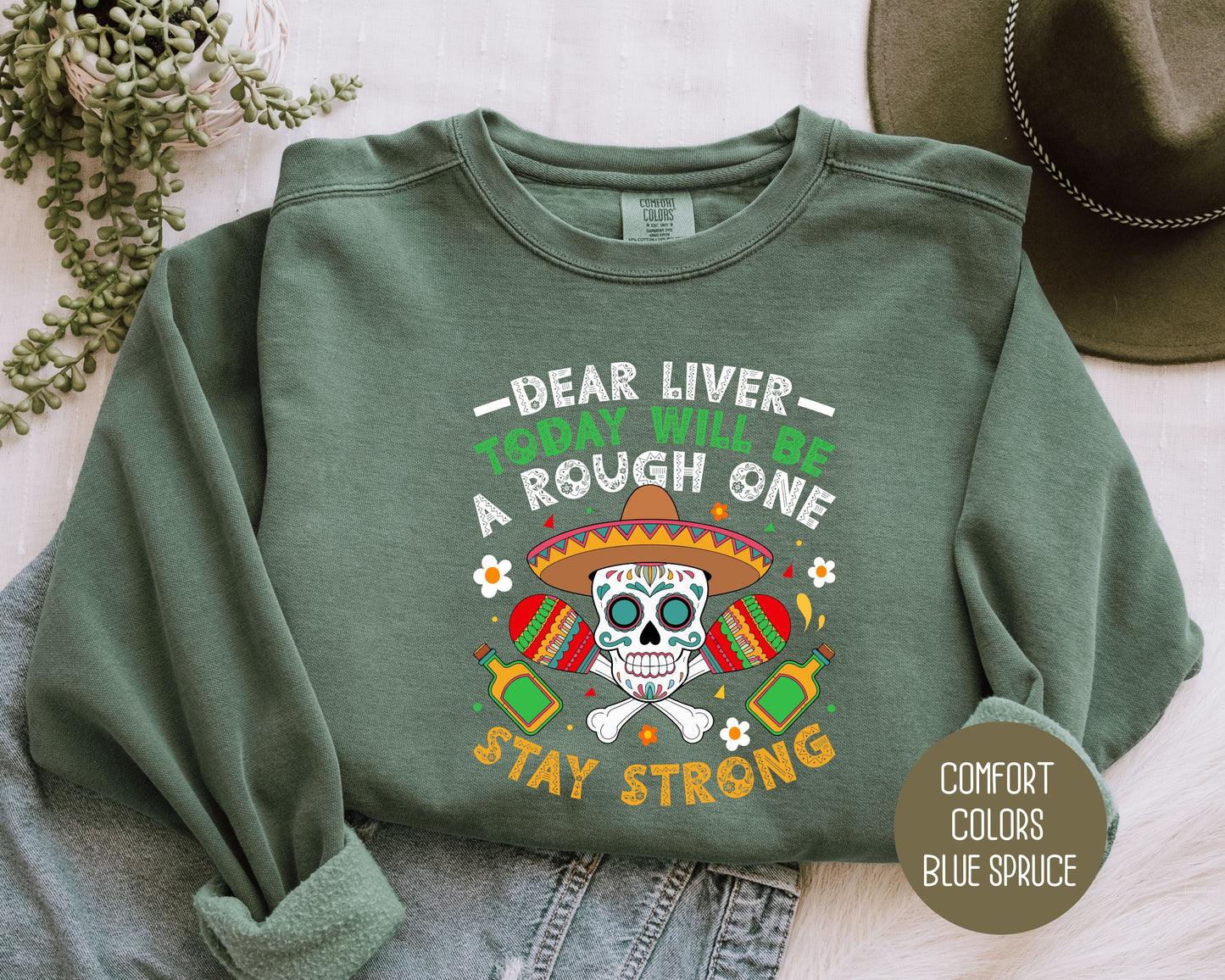 Dear Liver Today Will Be a Rough One Stay Strong Comfort Colors Sweatshirt Sweatshirt CreativeSpecialTs