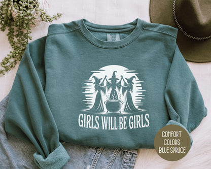 Girls Will Be Girls Comfort Colors Sweatshirt