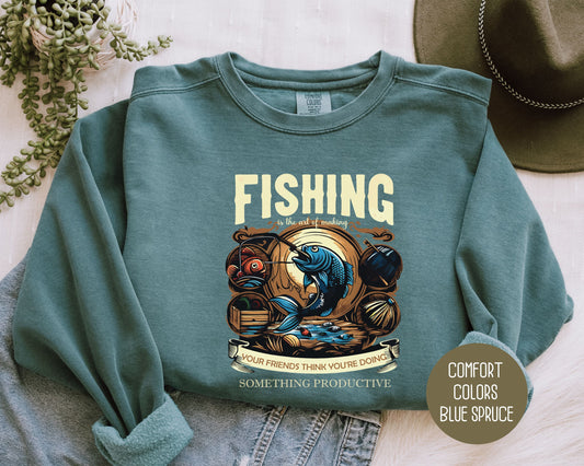 Fishing Making Friends Think You Are Productive Sweatshirt