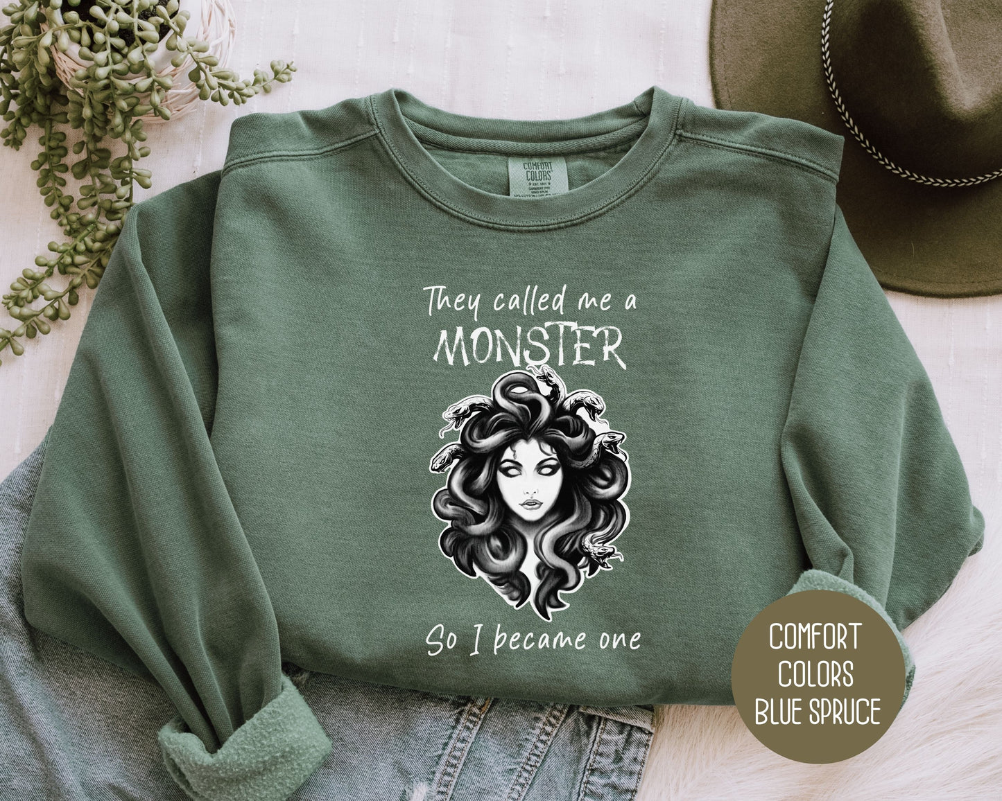 They Called Me a Monster So I Became One Medusa Comfort Colors Sweatshirt Sweatshirt  CreativeSpecialTs
