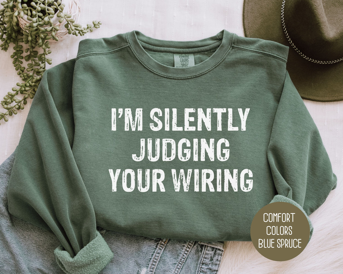 I'm Silently Judging Your Wiring Comfort Colors Sweatshirt Sweatshirt  CreativeSpecialTs
