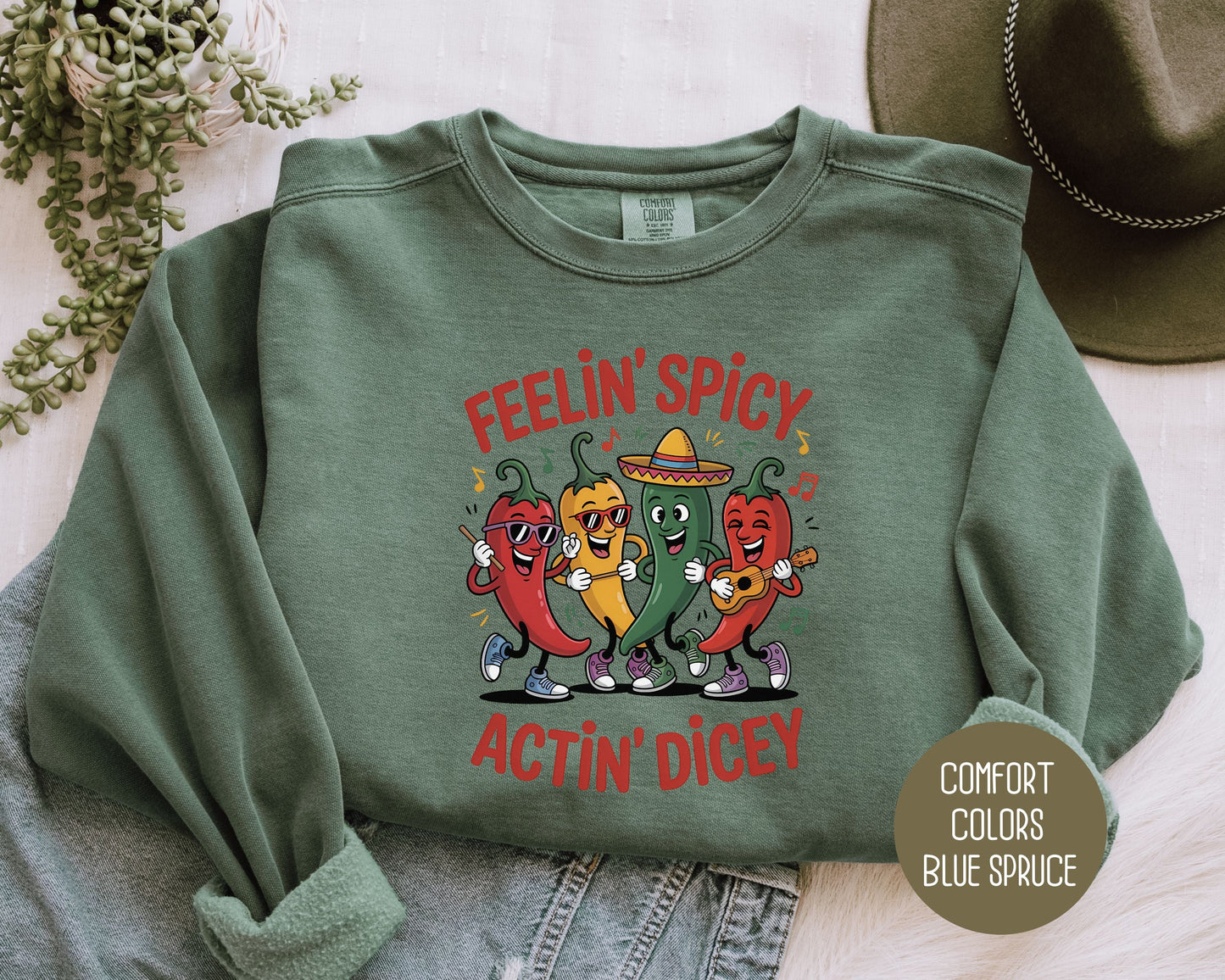 Feeling Spicy Acting Dicey Comfort Colors Sweatshirt Sweatshirt CreativeSpecialTs