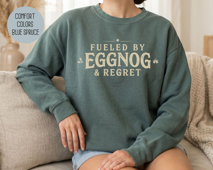 Fueled by Eggnog & Regret Comfort Colors Sweatshirt Sweatshirt  CreativeSpecialTs