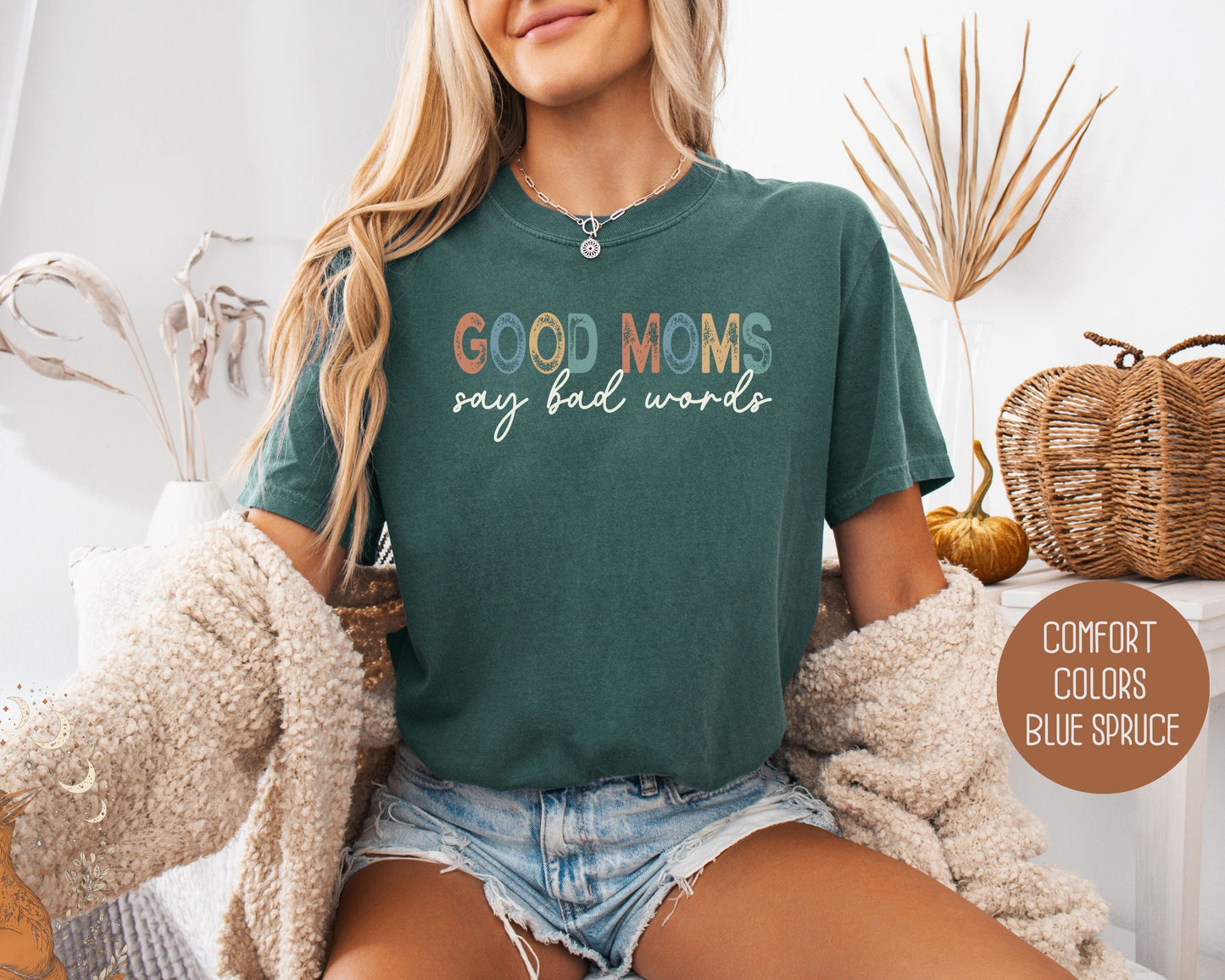 Good Moms Say Bad Words Comfort Colors Shirt - CreativeSpecialTs