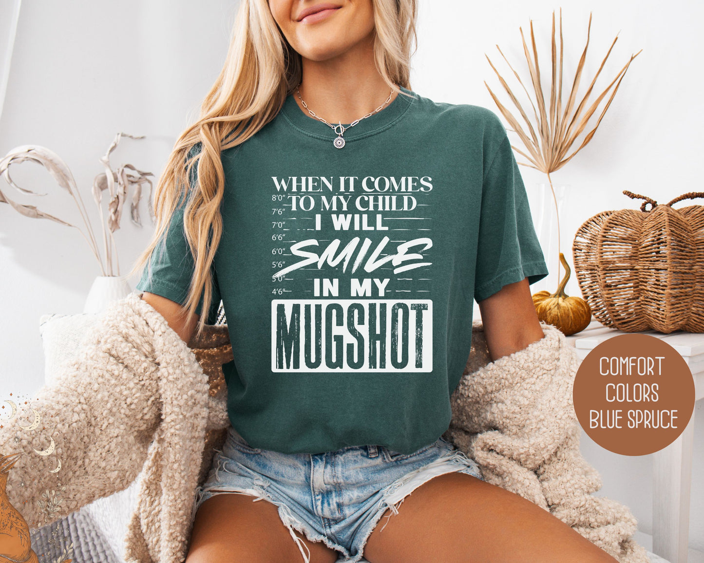 When It Comes to My Children I Will Smile in My Mugshot Comfort Colors Shirt