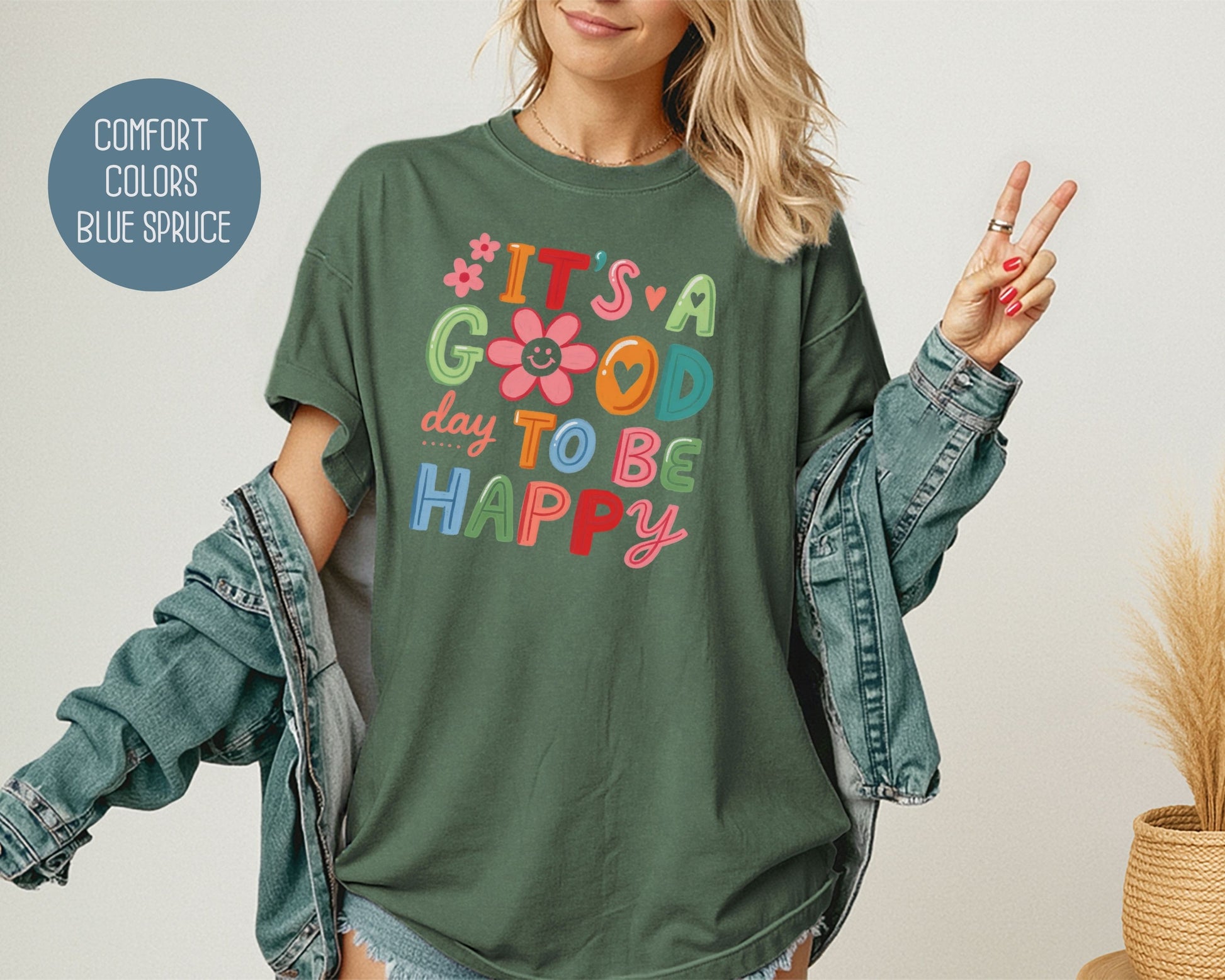 It's a Good Day To Be Happy Comfort Colors Shirt T-Shirt  CreativeSpecialTs