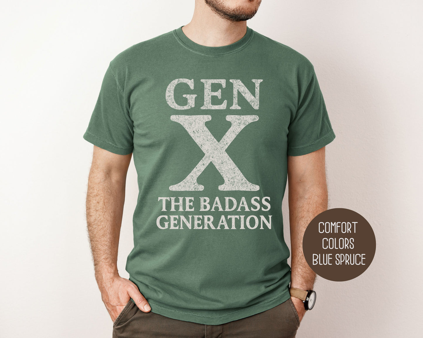Gen X The Badass Generation Comfort Colors Shirt T-Shirt CreativeSpecialTs
