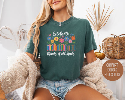 Celebrate Minds of All Kinds Autism Awareness Comfort Colors Shirt T-Shirt  CreativeSpecialTs