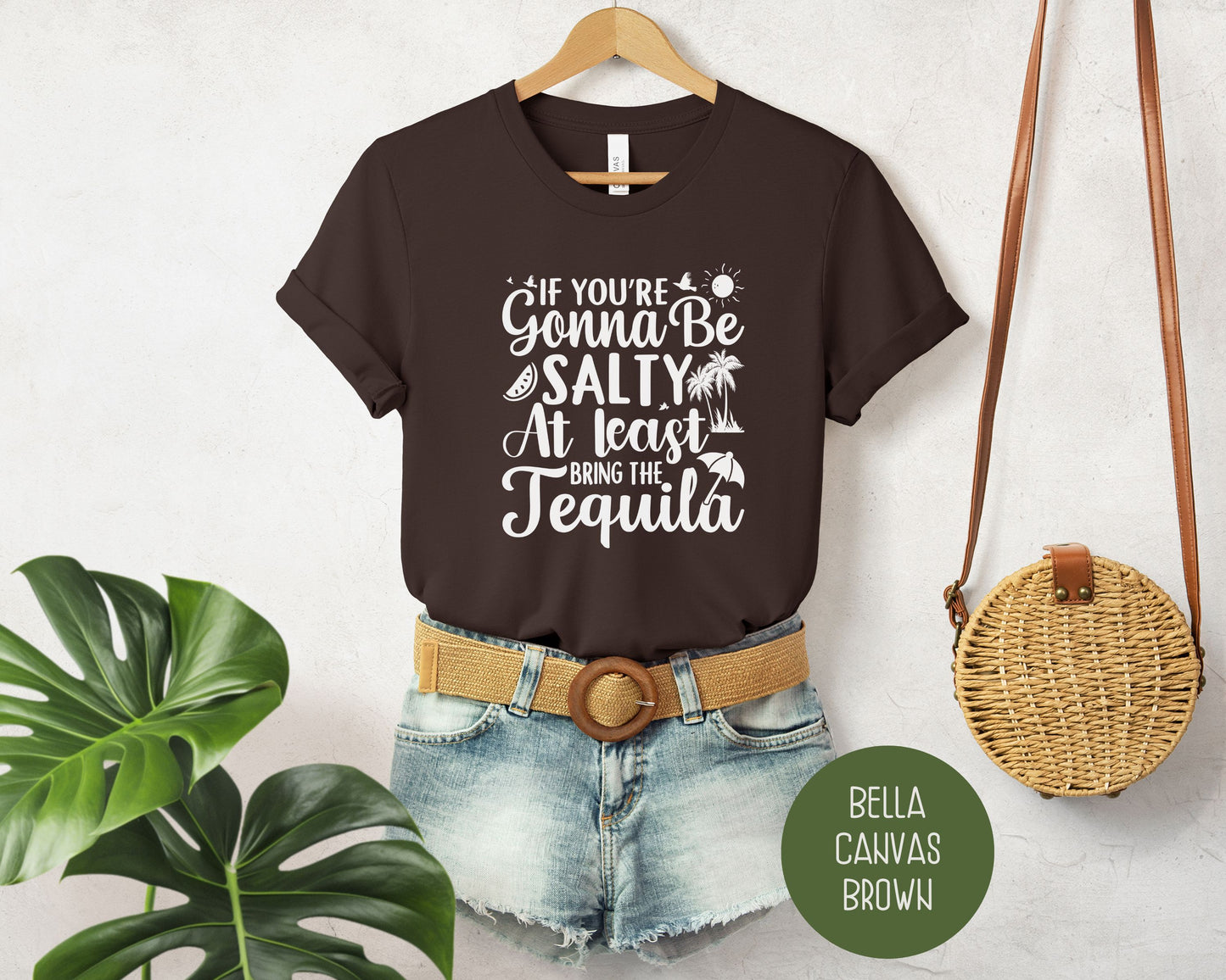 If You're Gonna Be Salty at Least Bring the Tequila Shirt