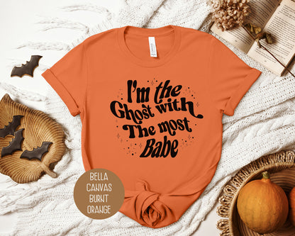 I'm The Ghost with the Most Babe Shirt
