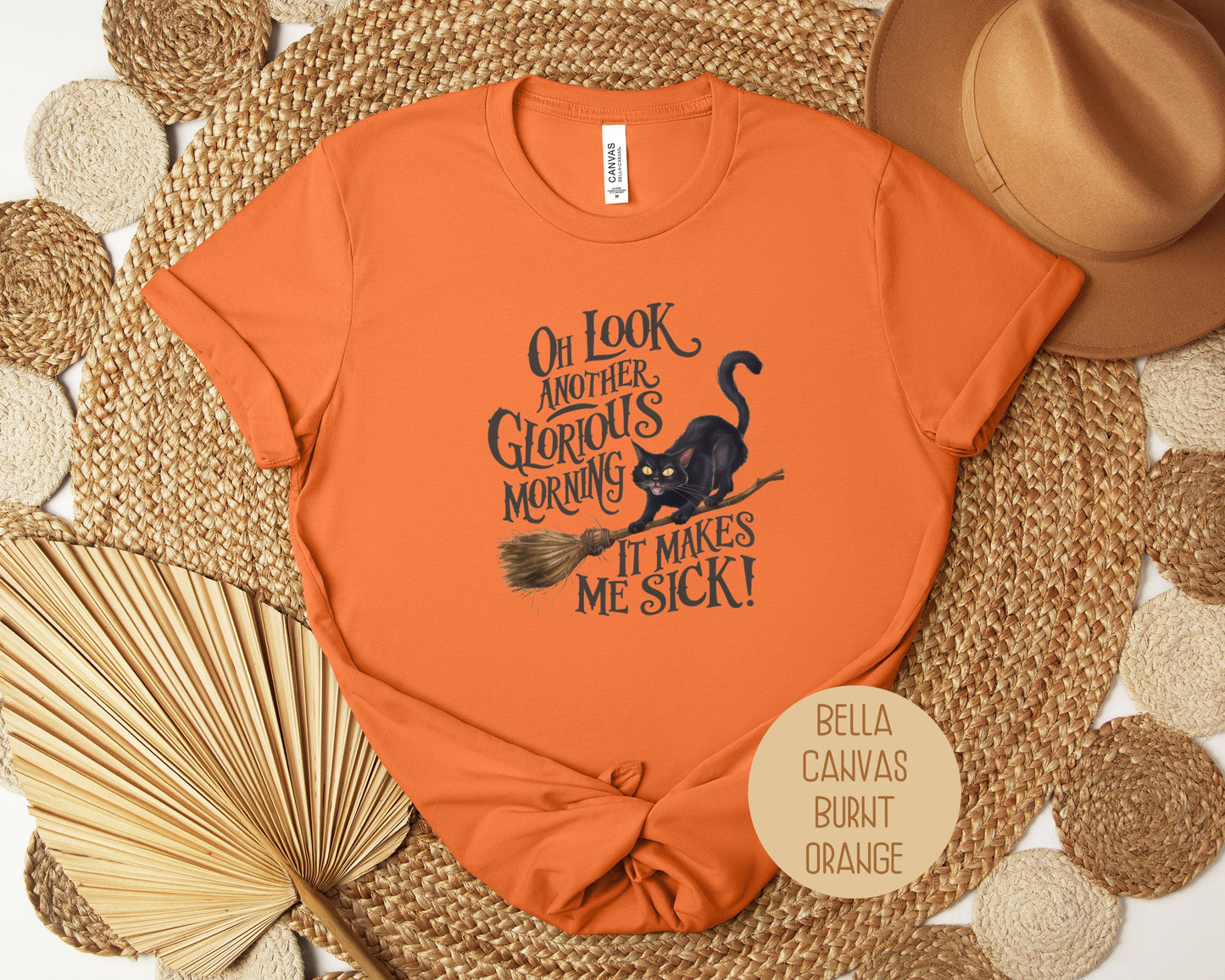 Oh Look, Another Glorious Morning Makes Me Sick Shirt