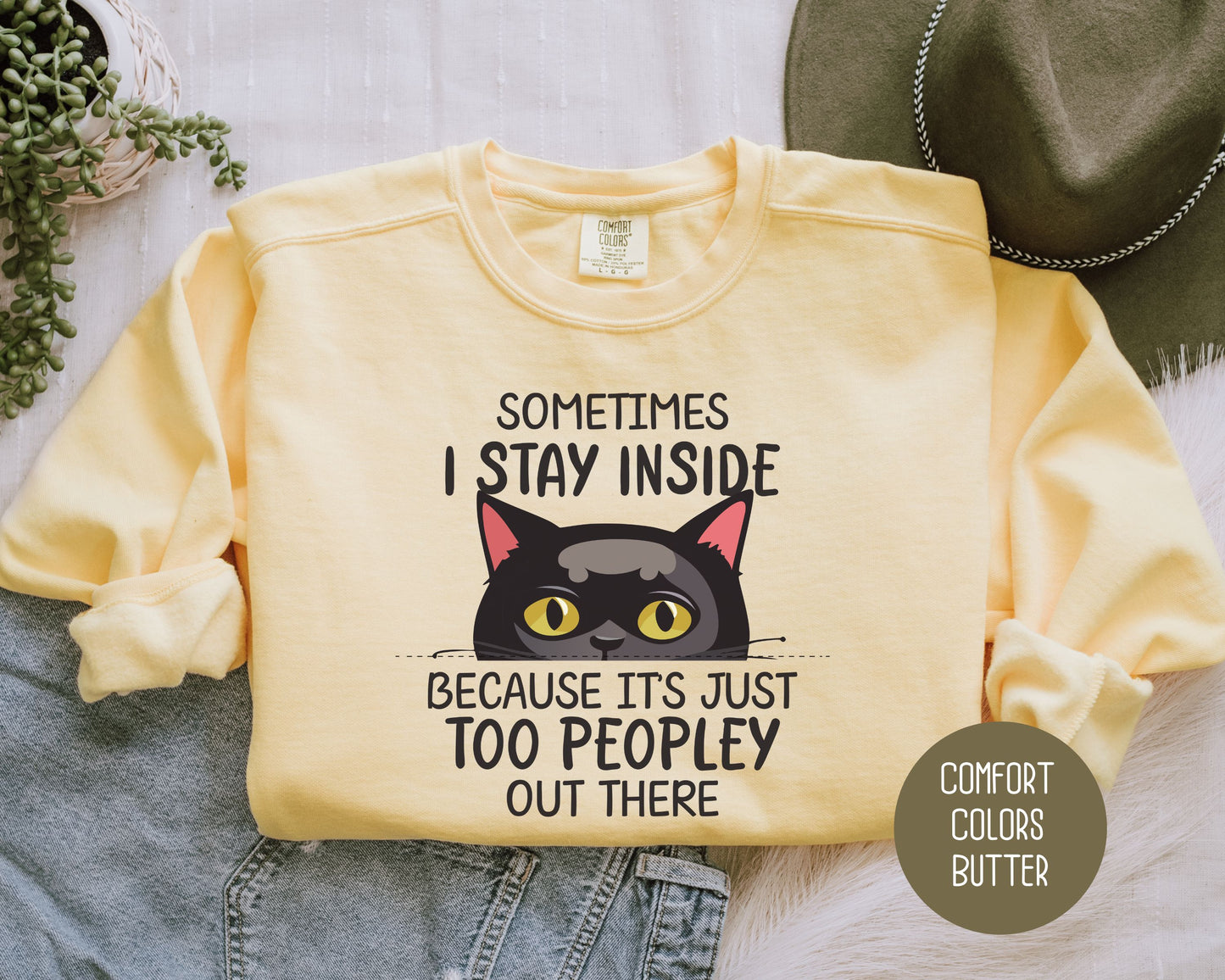 Sometimes I Stay Inside Because It's Just Too Peopley Out There Comfort Colors Sweatshirt