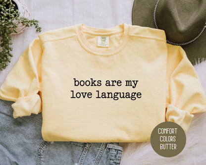 Books are My Love Language Comfort Colors Sweatshirt