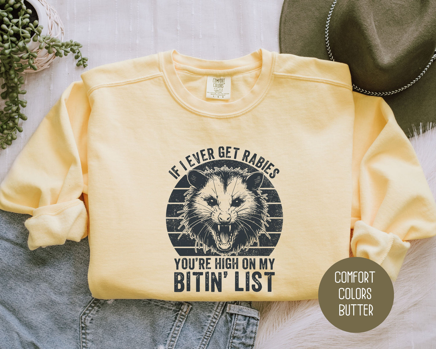 If I Ever Get Rabies You're High on My Bitin' List Comfort Colors Sweatshirt
