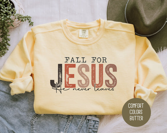 Fall for Jesus He Never Leaves Comfort Colors Sweatshirt