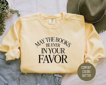 May the Books Be Ever In Your Favor Comfort Colors Sweatshirt