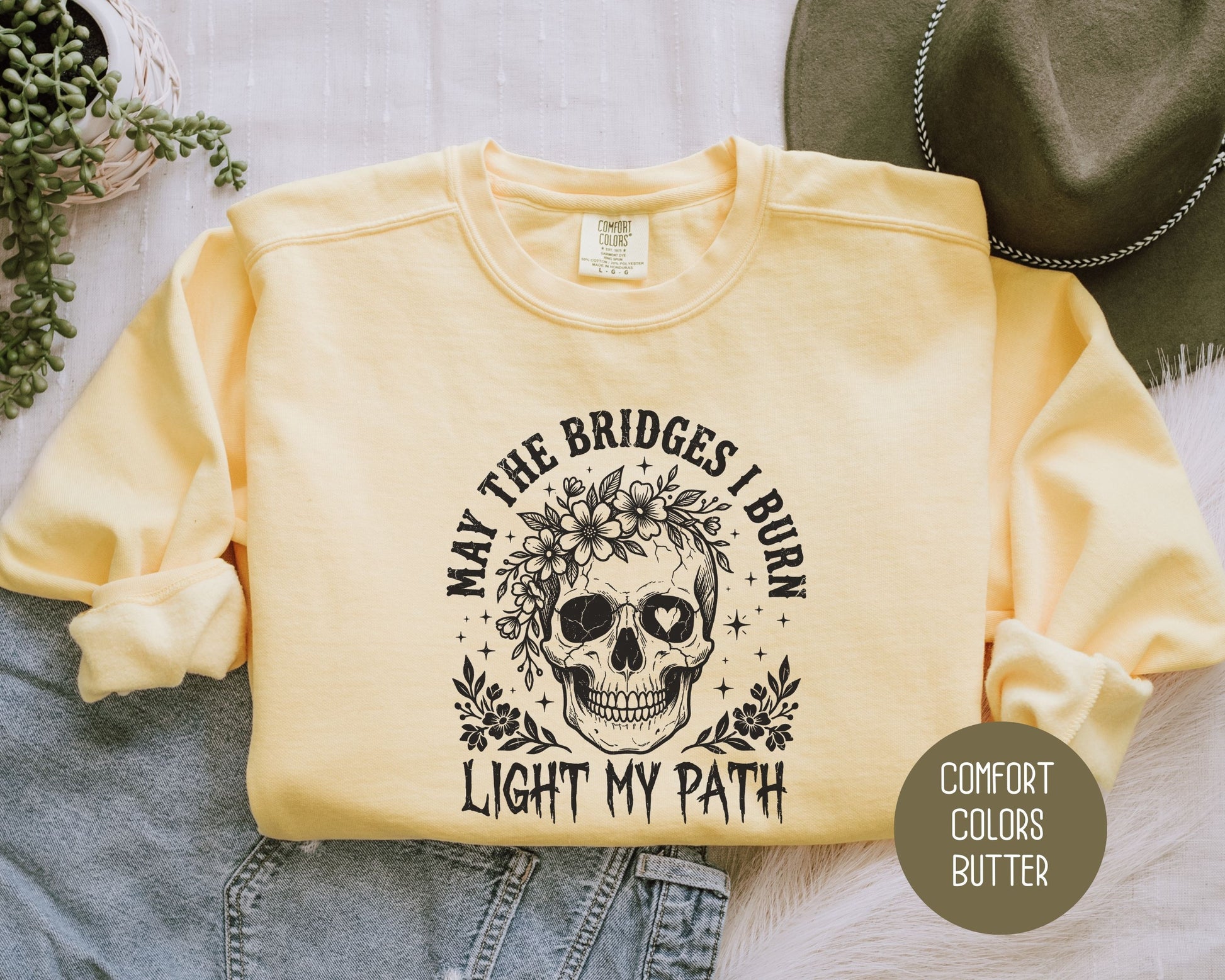 May the Bridges I Burn Light My Path Comfort Colors Sweatshirt Sweatshirt  CreativeSpecialTs