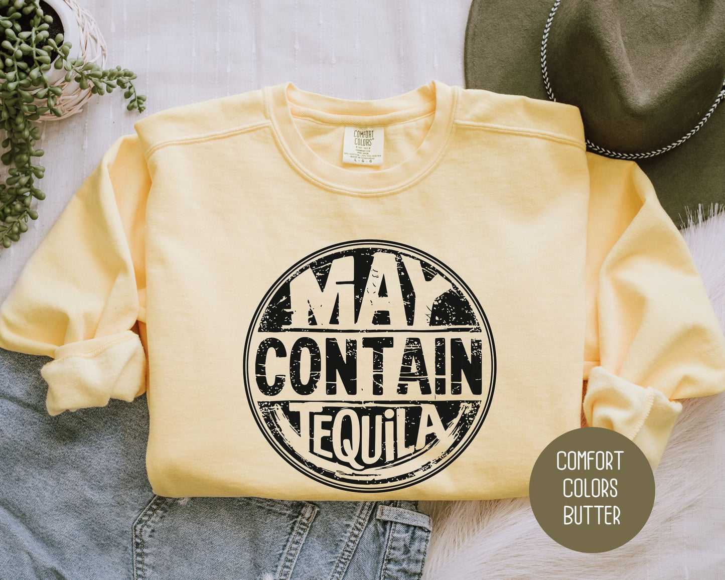 May Contain Tequila Comfort Colors Sweatshirt Sweatshirt CreativeSpecialTs