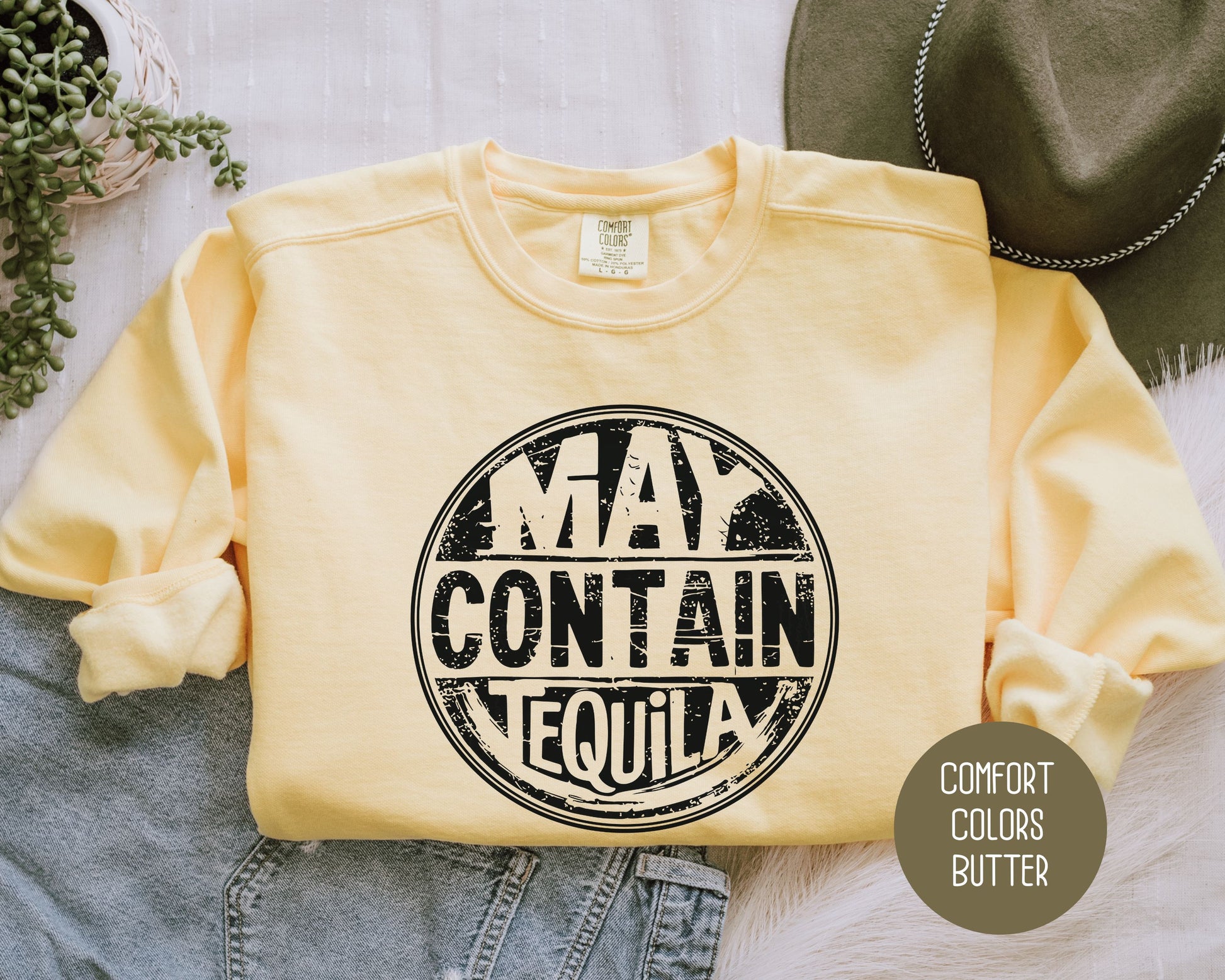 May Contain Tequila Comfort Colors Sweatshirt Sweatshirt CreativeSpecialTs
