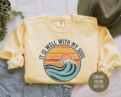 It Is Well With My Soul Comfort Colors Sweatshirt