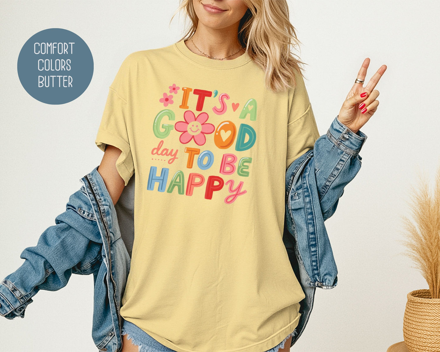 It's a Good Day To Be Happy Comfort Colors Shirt T-Shirt  CreativeSpecialTs