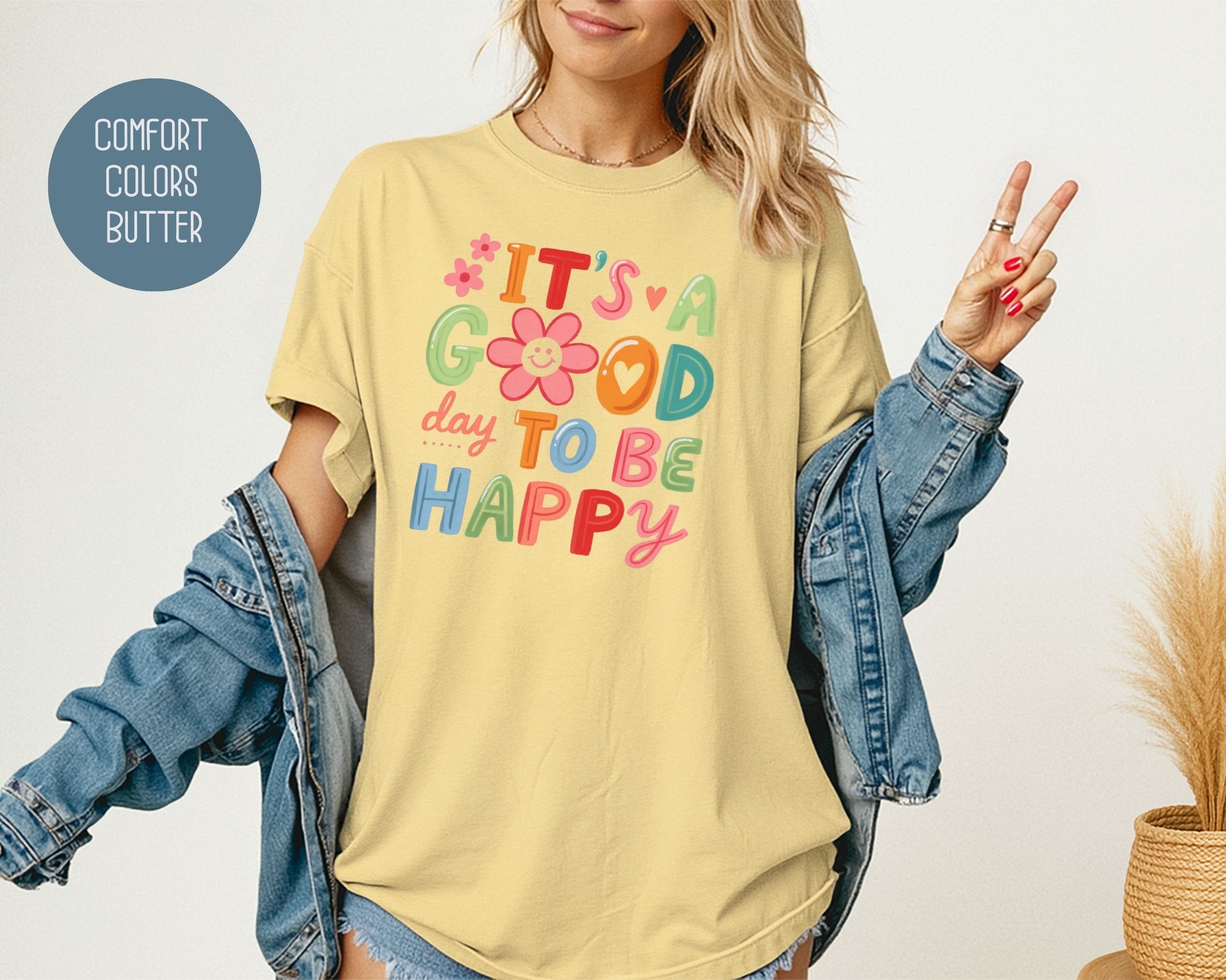 It's a Good Day To Be Happy Comfort Colors Shirt T-Shirt  CreativeSpecialTs