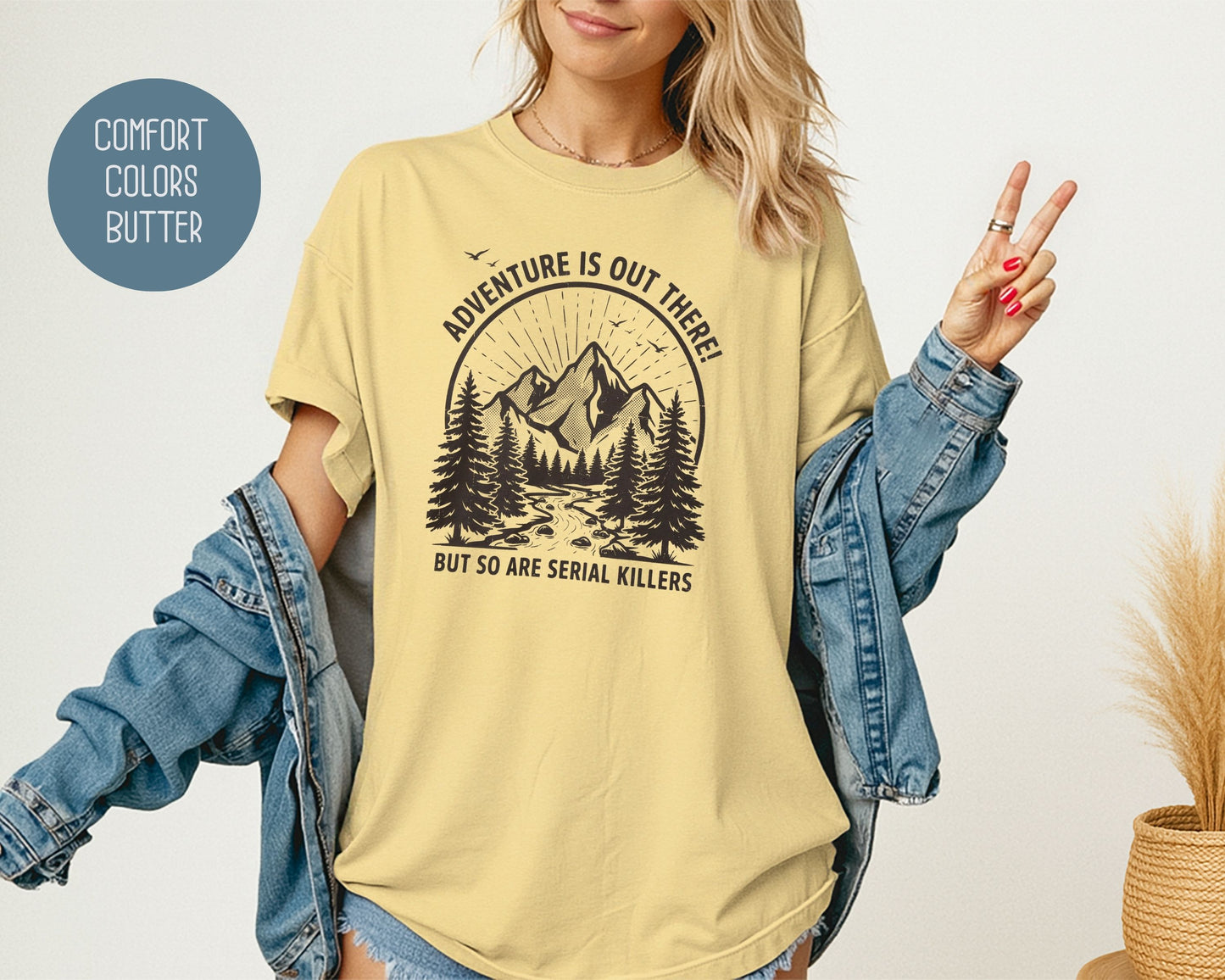 Adventure Is Out There So Are Serial Killers Comfort Colors Shirt T-Shirt  CreativeSpecialTs