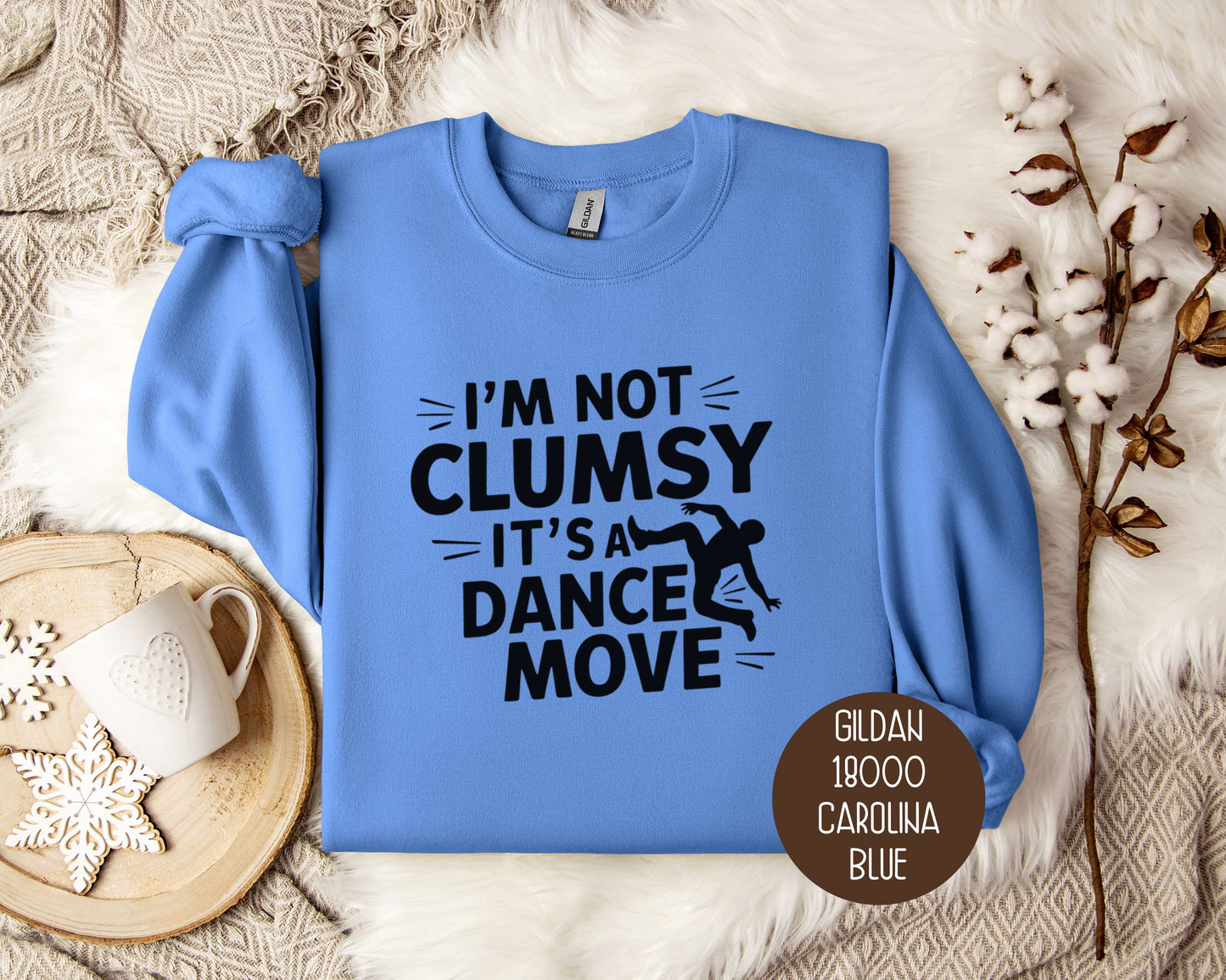 I'm Not Clumsy It's a Dance Move Sweatshirt