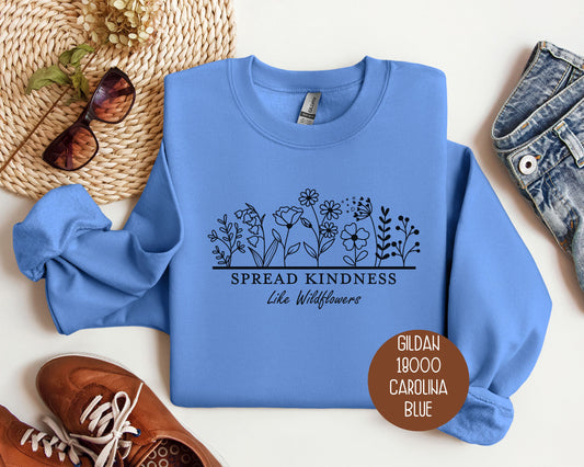 Spread Kindness Like Wildflowers Sweatshirt