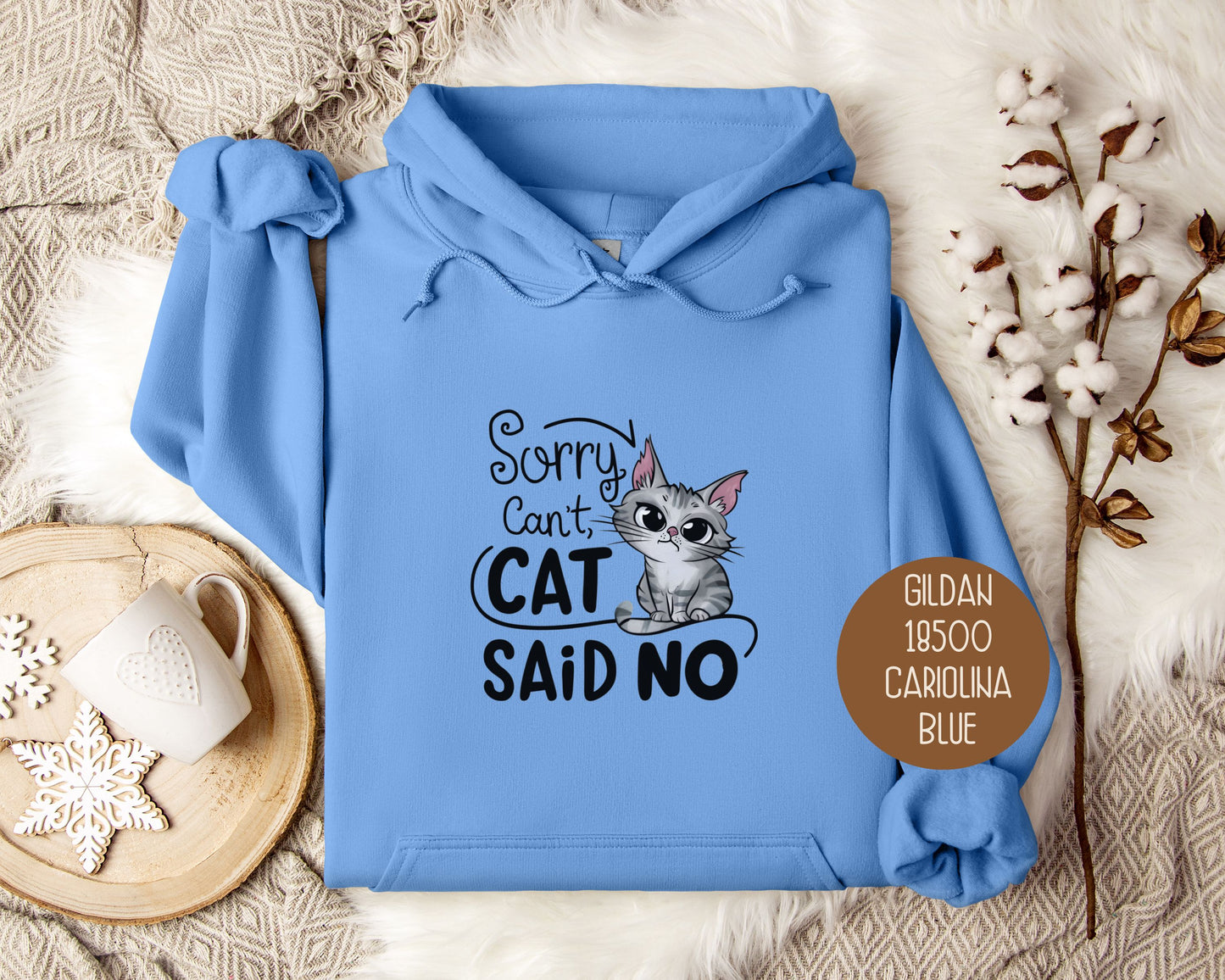 Sorry Can't, Cat Said No Hoodie