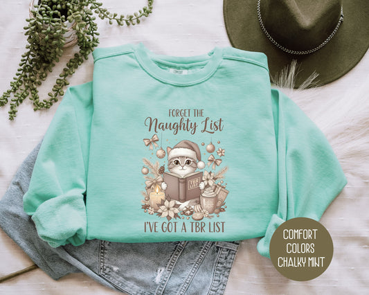 Forget the Naughty List I've Got a TBR List Comfort Colors Sweatshirt