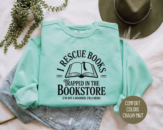 I Rescue Books from the Bookstore Comfort Colors Sweatshirt