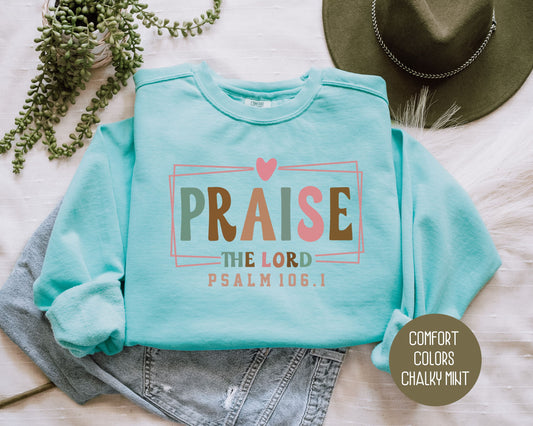 Praise the Lord Comfort Colors Sweatshirt