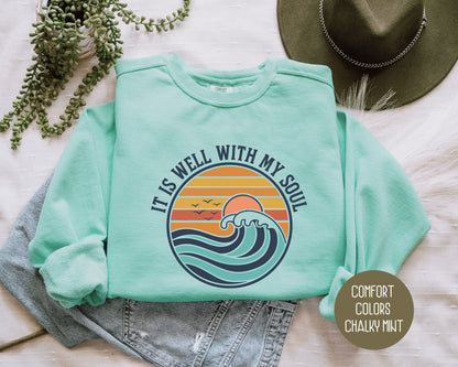 It Is Well With My Soul Comfort Colors Sweatshirt