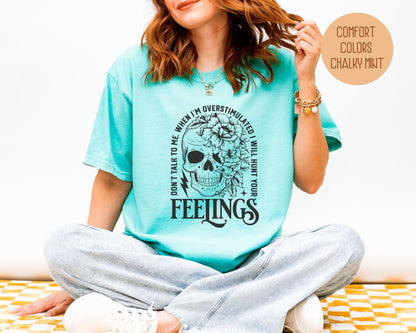 Don't Talk To Me When I'm Overstimulated Comfort Colors Shirt